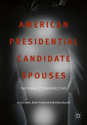 Elder / Frederick / Burrell |  American Presidential Candidate Spouses | eBook | Sack Fachmedien