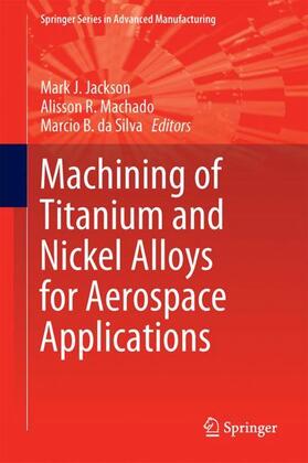 Jackson / Machado / da Silva |  Machining of Titanium and Nickel Alloys for Aerospace Applications | Buch |  Sack Fachmedien