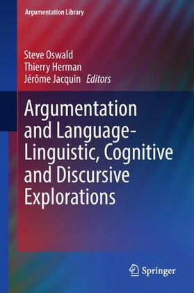 Oswald / Jacquin / Herman |  Argumentation and Language ¿ Linguistic, Cognitive and Discursive Explorations | Buch |  Sack Fachmedien