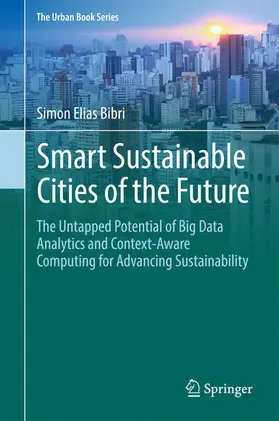 Bibri |  Smart Sustainable Cities of the Future | eBook | Sack Fachmedien