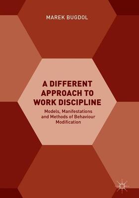 Bugdol |  A Different Approach to Work Discipline | Buch |  Sack Fachmedien