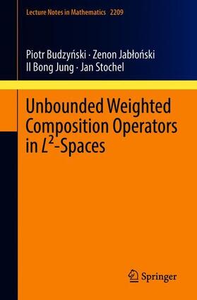 Budzynski / Budzynski / Stochel |  Unbounded Weighted Composition Operators in L²-Spaces | Buch |  Sack Fachmedien