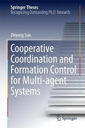 Sun |  Cooperative Coordination and Formation Control for Multi-agent Systems | Buch |  Sack Fachmedien