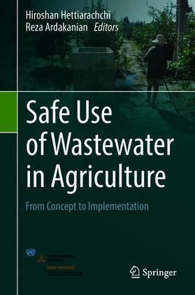 Ardakanian / Hettiarachchi |  Safe Use of Wastewater in Agriculture | Buch |  Sack Fachmedien