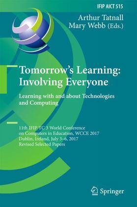 Webb / Tatnall |  Tomorrow's Learning: Involving Everyone. Learning with and about Technologies and Computing | Buch |  Sack Fachmedien