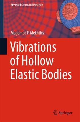 Mekhtiev |  Vibrations of Hollow Elastic Bodies | Buch |  Sack Fachmedien