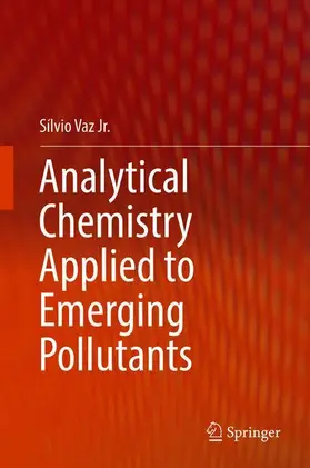 Vaz Jr. |  Analytical Chemistry Applied to Emerging Pollutants | Buch |  Sack Fachmedien