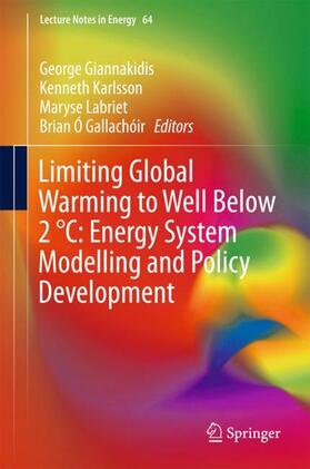 Giannakidis / Ó Gallachóir / Karlsson |  Limiting Global Warming to Well Below 2 °C: Energy System Modelling and Policy Development | Buch |  Sack Fachmedien