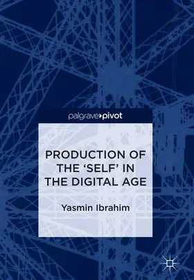 Ibrahim |  Production of the 'Self' in the Digital Age | Buch |  Sack Fachmedien