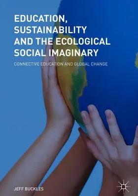 Buckles |  Education, Sustainability and the Ecological Social Imaginary | Buch |  Sack Fachmedien