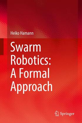 Hamann |  Swarm Robotics: A Formal Approach | Buch |  Sack Fachmedien