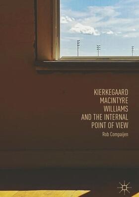 Compaijen |  Kierkegaard, MacIntyre, Williams, and the Internal Point of View | Buch |  Sack Fachmedien