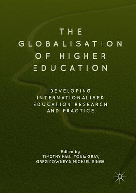 Hall / Singh / Gray |  The Globalisation of Higher Education | Buch |  Sack Fachmedien