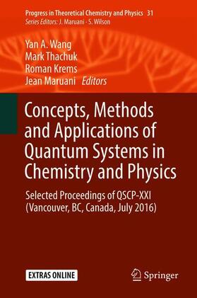 Wang / Maruani / Thachuk |  Concepts, Methods and Applications of Quantum Systems in Chemistry and Physics | Buch |  Sack Fachmedien