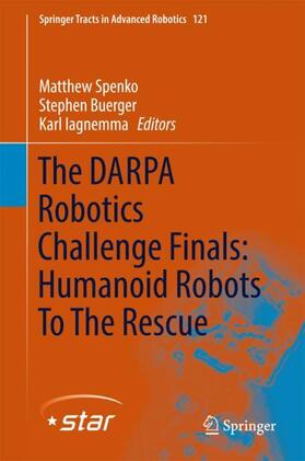 Spenko / Iagnemma / Buerger |  The DARPA Robotics Challenge Finals: Humanoid Robots To The Rescue | Buch |  Sack Fachmedien