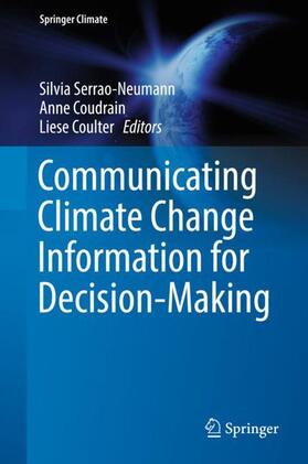 Serrao-Neumann / Coulter / Coudrain |  Communicating Climate Change Information for Decision-Making | Buch |  Sack Fachmedien
