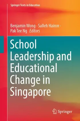 Wong / Ng / Hairon |  School Leadership and Educational Change in Singapore | Buch |  Sack Fachmedien