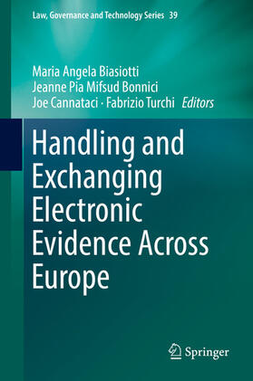 Biasiotti / Mifsud Bonnici / Cannataci |  Handling and Exchanging Electronic Evidence Across Europe | eBook | Sack Fachmedien