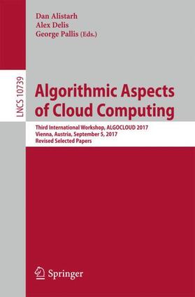 Alistarh / Pallis / Delis |  Algorithmic Aspects of Cloud Computing | Buch |  Sack Fachmedien
