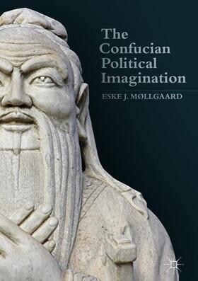 Møllgaard |  The Confucian Political Imagination | Buch |  Sack Fachmedien