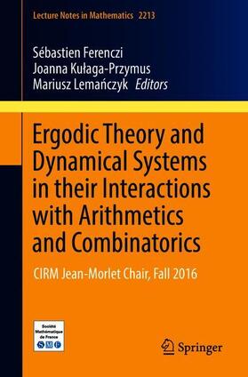 Ferenczi / Lemanczyk / Kulaga-Przymus |  Ergodic Theory and Dynamical Systems in their Interactions with Arithmetics and Combinatorics | Buch |  Sack Fachmedien