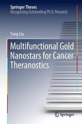 Liu |  Multifunctional Gold Nanostars for Cancer Theranostics | Buch |  Sack Fachmedien