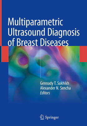 Sukhikh / Sencha |  Multiparametric Ultrasound Diagnosis of Breast Diseases | eBook | Sack Fachmedien