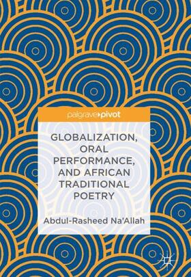 Na’Allah |  Globalization, Oral Performance, and African Traditional Poetry | Buch |  Sack Fachmedien