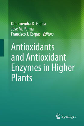 Gupta / Palma / Corpas |  Antioxidants and Antioxidant Enzymes in Higher Plants | eBook | Sack Fachmedien