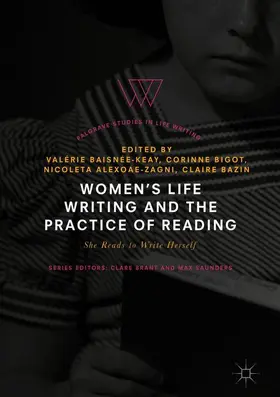 Baisnée-Keay / Bazin / Bigot |  Women's Life Writing and the Practice of Reading | Buch |  Sack Fachmedien