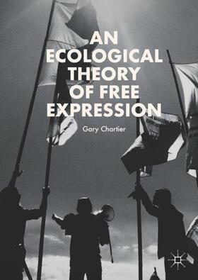 Chartier |  An Ecological Theory of Free Expression | Buch |  Sack Fachmedien