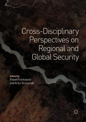 Gruszczak / Frankowski |  Cross-Disciplinary Perspectives on Regional and Global Security | Buch |  Sack Fachmedien
