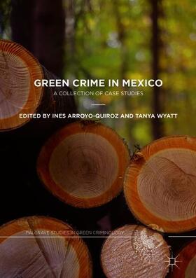 Wyatt / Arroyo-Quiroz |  Green Crime in Mexico | Buch |  Sack Fachmedien