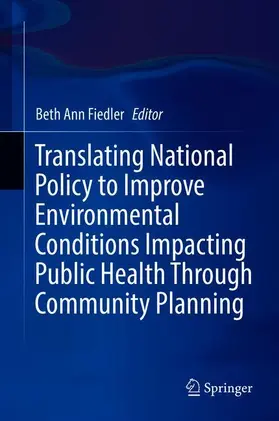 Fiedler |  Translating National Policy to Improve Environmental Conditions Impacting Public Health Through Community Planning | Buch |  Sack Fachmedien