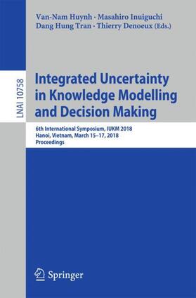 Huynh / Denoeux / Inuiguchi |  Integrated Uncertainty in Knowledge Modelling and Decision Making | Buch |  Sack Fachmedien