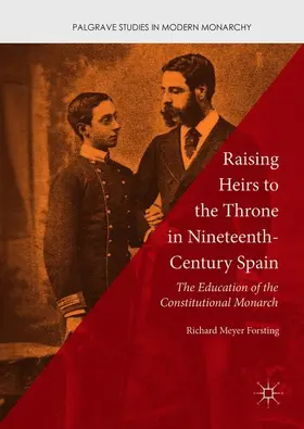 Forsting |  Raising Heirs to the Throne in Nineteenth-Century Spain | Buch |  Sack Fachmedien