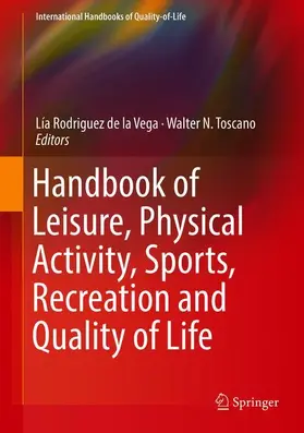 Toscano / Rodriguez de la Vega |  Handbook of Leisure, Physical Activity, Sports, Recreation and Quality of Life | Buch |  Sack Fachmedien