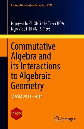 Tu CUONG / Viet TRUNG / Tuan HOA |  Commutative Algebra and its Interactions to Algebraic Geometry | Buch |  Sack Fachmedien