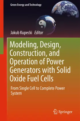 Kupecki | Modeling, Design, Construction, and Operation of Power Generators with Solid Oxide Fuel Cells | E-Book | sack.de