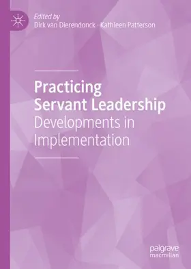 Patterson / van Dierendonck |  Practicing Servant Leadership | Buch |  Sack Fachmedien