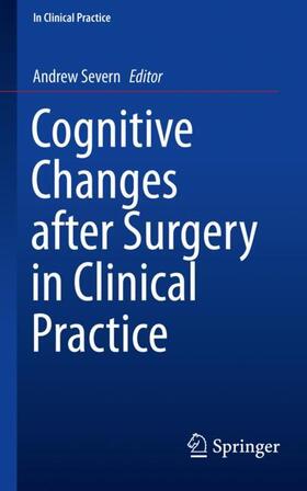 Severn |  Cognitive Changes after Surgery in Clinical Practice | Buch |  Sack Fachmedien