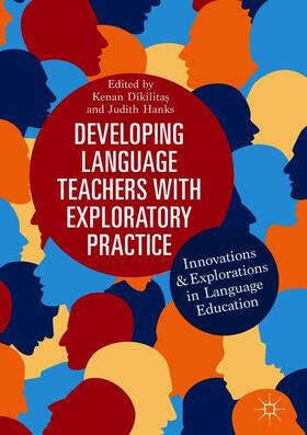 Hanks / Dikilitas / Dikilitas |  Developing Language Teachers with Exploratory Practice | Buch |  Sack Fachmedien