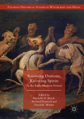 Brock / Winter / Raiswell |  Knowing Demons, Knowing Spirits in the Early Modern Period | Buch |  Sack Fachmedien