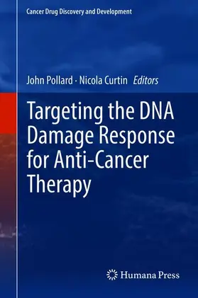 Curtin / Pollard |  Targeting the DNA Damage Response for Anti-Cancer Therapy | Buch |  Sack Fachmedien