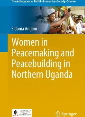 Angom |  Women in Peacemaking and Peacebuilding in Northern Uganda | Buch |  Sack Fachmedien