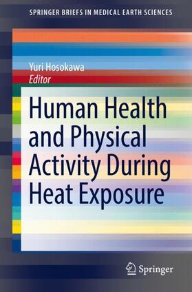 Hosokawa |  Human Health and Physical Activity During Heat Exposure | Buch |  Sack Fachmedien