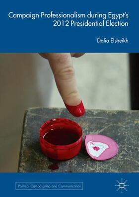 Elsheikh |  Campaign Professionalism during Egypt¿s 2012 Presidential Election | Buch |  Sack Fachmedien