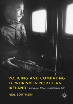 Southern |  Policing and Combating Terrorism in Northern Ireland | Buch |  Sack Fachmedien
