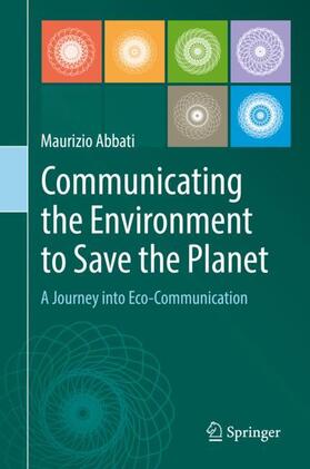 Abbati |  Communicating the Environment to Save the Planet | Buch |  Sack Fachmedien