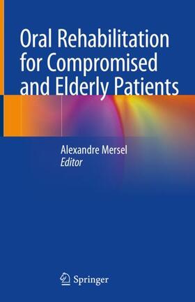 Mersel |  Oral Rehabilitation for Compromised and Elderly Patients | Buch |  Sack Fachmedien